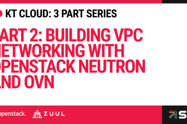 Part 2: Building VPC Networking with OpenStack Neutron and OVN